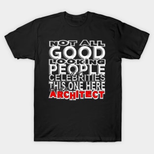 Good Looking Architect (White) T-Shirt